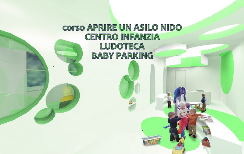 APERTURA DI UN ASILO NIDO, CENTRO INFANZIA 06, LUDOTECA, BABY PARKING